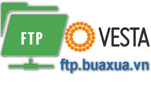 Cách tạo tài khoản FTP trong VestaCP trên máy chủ ảo riêng - VPS